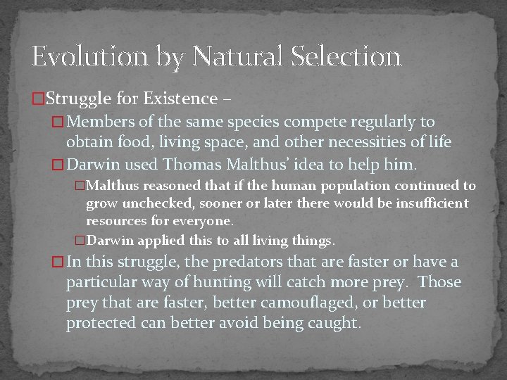 Evolution by Natural Selection �Struggle for Existence – � Members of the same species
