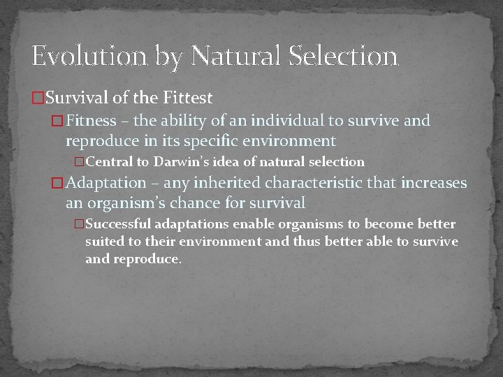 Evolution by Natural Selection �Survival of the Fittest � Fitness – the ability of