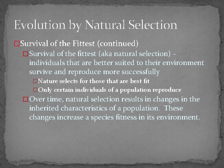 Evolution by Natural Selection �Survival of the Fittest (continued) � Survival of the fittest