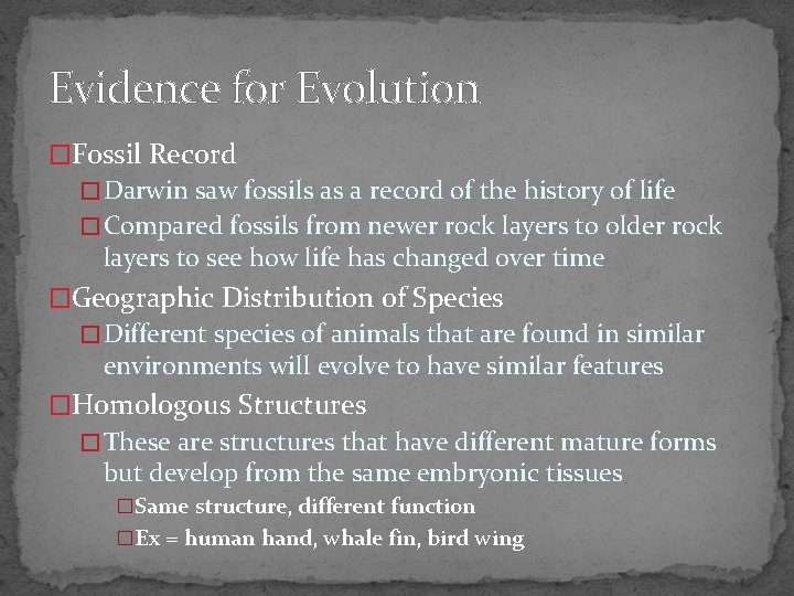 Evidence for Evolution �Fossil Record � Darwin saw fossils as a record of the