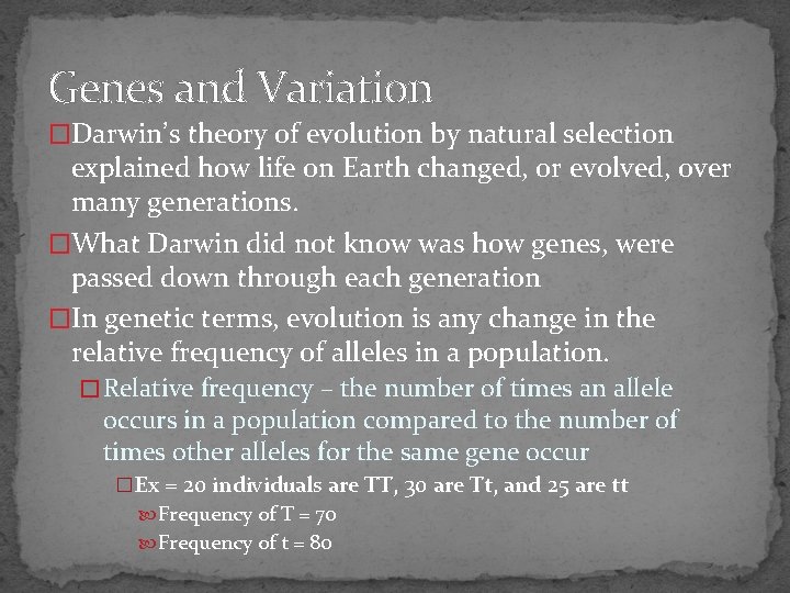 Genes and Variation �Darwin’s theory of evolution by natural selection explained how life on