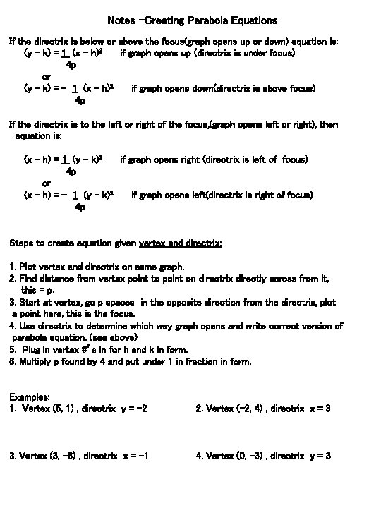 Notes -Creating Parabola Equations If the directrix is below or above the focus(graph opens