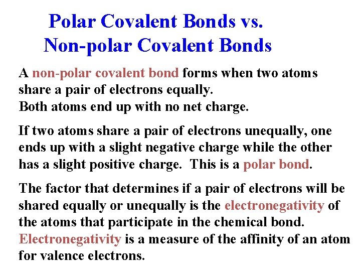 Polar Covalent Bonds vs. Non-polar Covalent Bonds A non-polar covalent bond forms when two