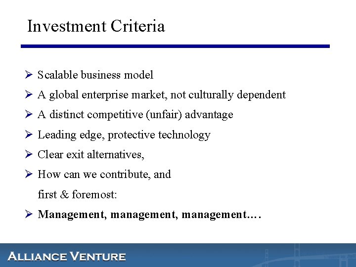 Investment Criteria Ø Scalable business model Ø A global enterprise market, not culturally dependent