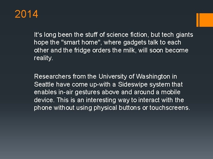 2014 It's long been the stuff of science fiction, but tech giants hope the