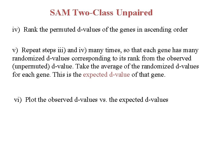 SAM Two-Class Unpaired iv) Rank the permuted d-values of the genes in ascending order