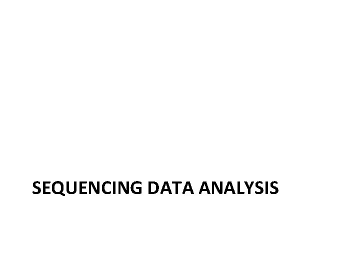 SEQUENCING DATA ANALYSIS 
