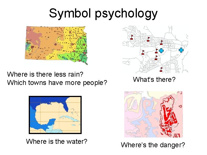 Symbol psychology Where is there less rain? Which towns have more people? Where is Symbol psychology Where is there less rain? Which towns have more people? Where is