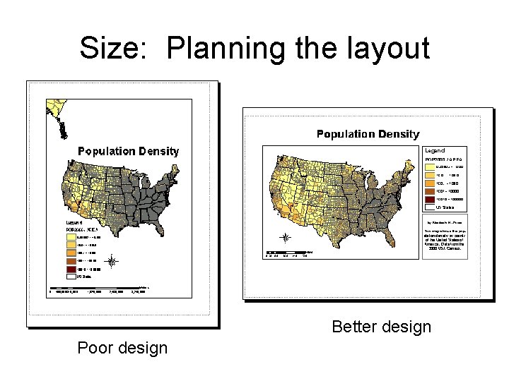 Size: Planning the layout Better design Poor design Size: Planning the layout Better design Poor design