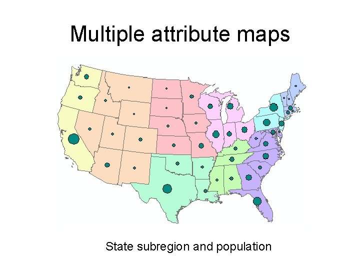 Multiple attribute maps State subregion and population Multiple attribute maps State subregion and population
