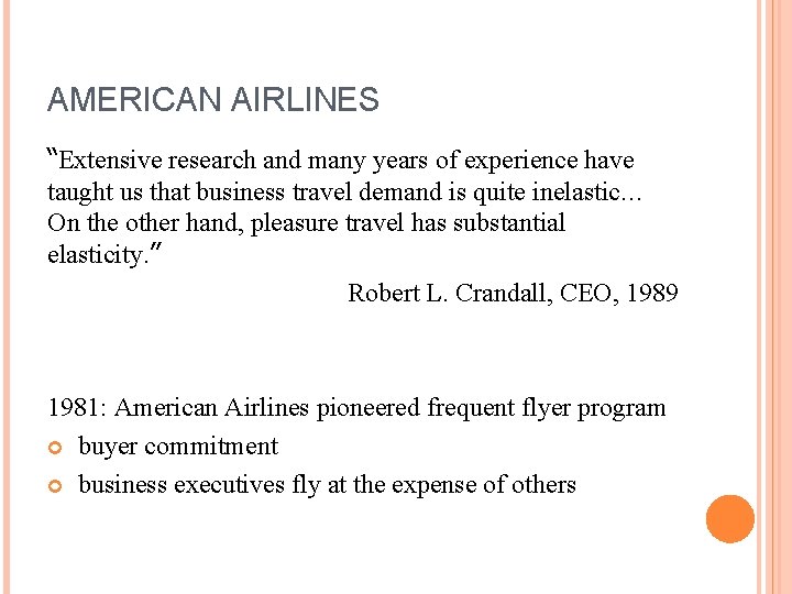 AMERICAN AIRLINES “Extensive research and many years of experience have taught us that business