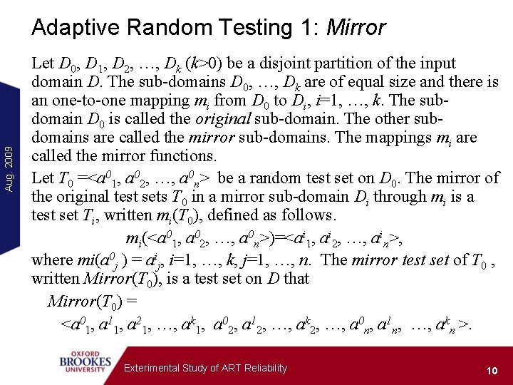 Aug. 2009 Adaptive Random Testing 1: Mirror Let D 0, D 1, D 2,