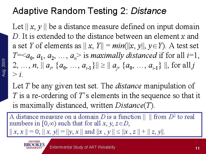 Aug. 2009 Adaptive Random Testing 2: Distance Let || x, y || be a