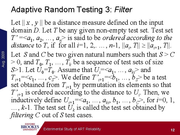 Aug. 2009 Adaptive Random Testing 3: Filter Let || x , y || be