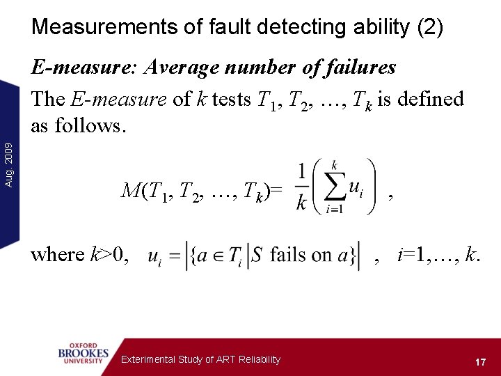 Measurements of fault detecting ability (2) Aug. 2009 E-measure: Average number of failures The