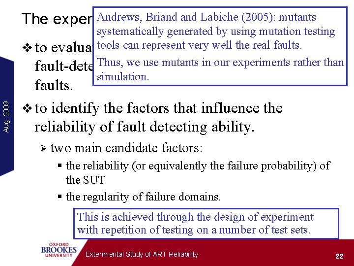 Andrews, the Briand Labiche (2005): mutants The experiment: goals Aug. 2009 systematically generated by