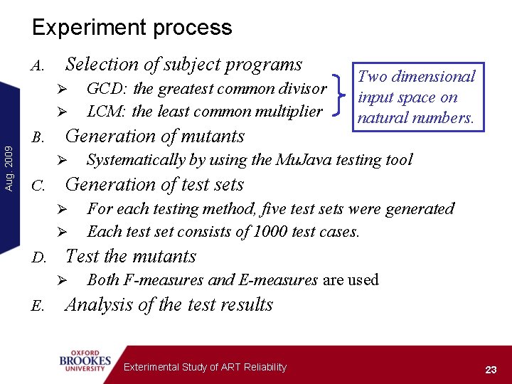 Experiment process A. Selection of subject programs Ø Ø Aug. 2009 B. Generation of