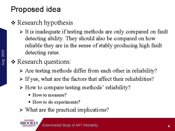 Proposed idea v Research Aug. 2009 Ø hypothesis It is inadequate if testing methods