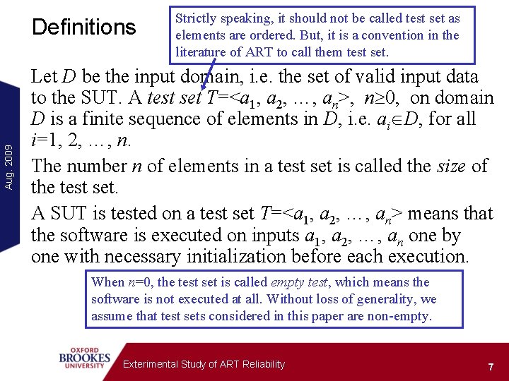 Aug. 2009 Definitions Strictly speaking, it should not be called test set as elements