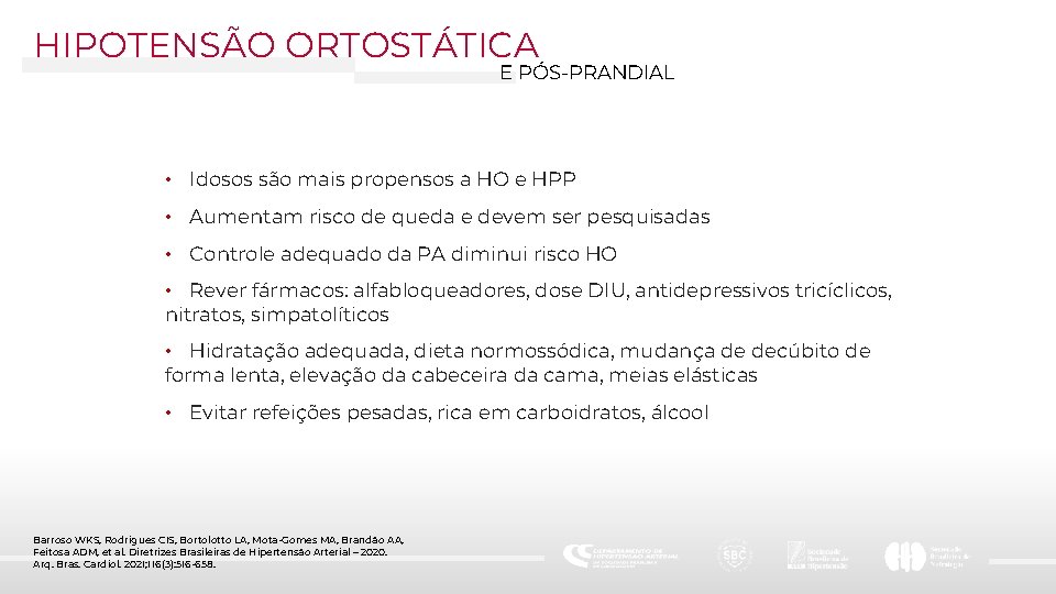 HIPOTENSÃO ORTOSTÁTICA E PÓS-PRANDIAL • Idosos são mais propensos a HO e HPP •