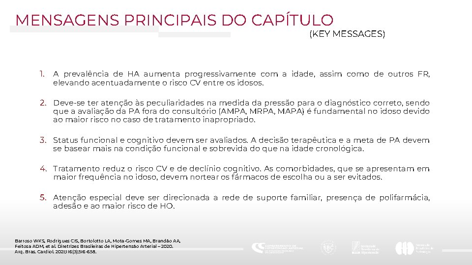 MENSAGENS PRINCIPAIS DO CAPÍTULO (KEY MESSAGES) 1. A prevalência de HA aumenta progressivamente com