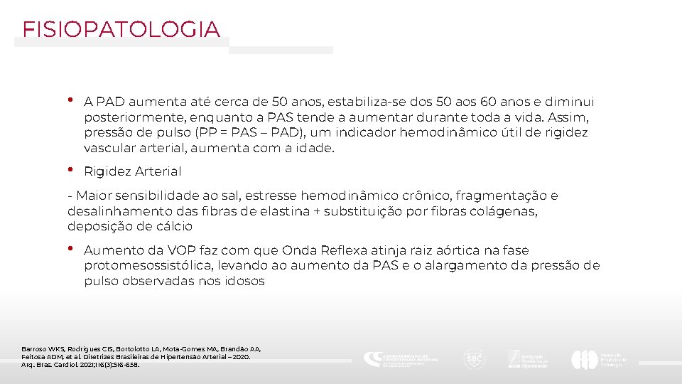 FISIOPATOLOGIA • A PAD aumenta até cerca de 50 anos, estabiliza-se dos 50 aos