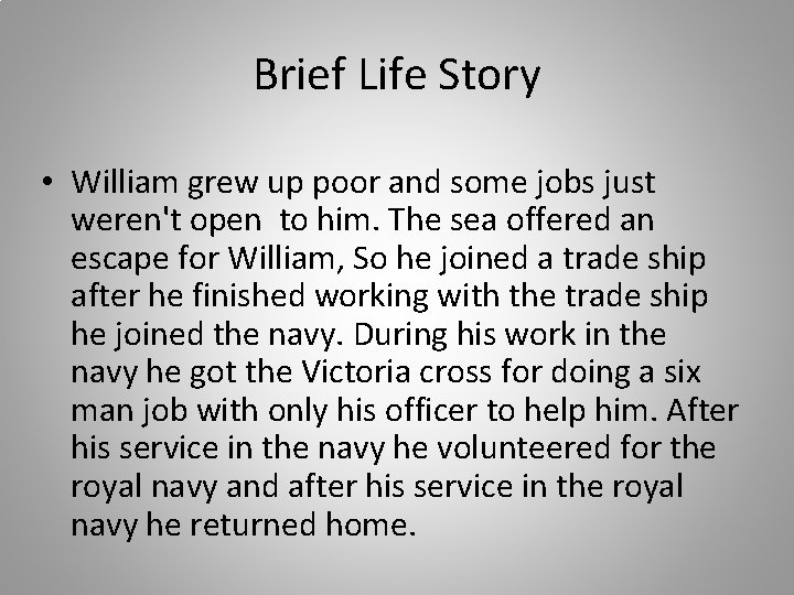Brief Life Story • William grew up poor and some jobs just weren't open