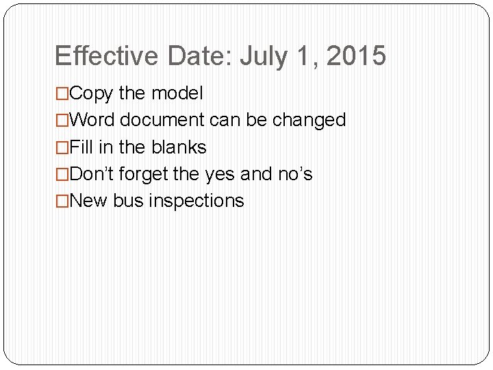 Effective Date: July 1, 2015 �Copy the model �Word document can be changed �Fill