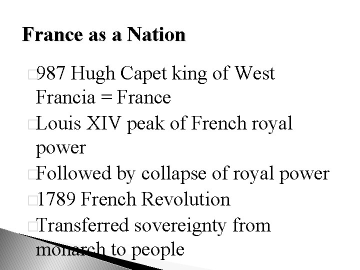 France as a Nation � 987 Hugh Capet king of West Francia = France