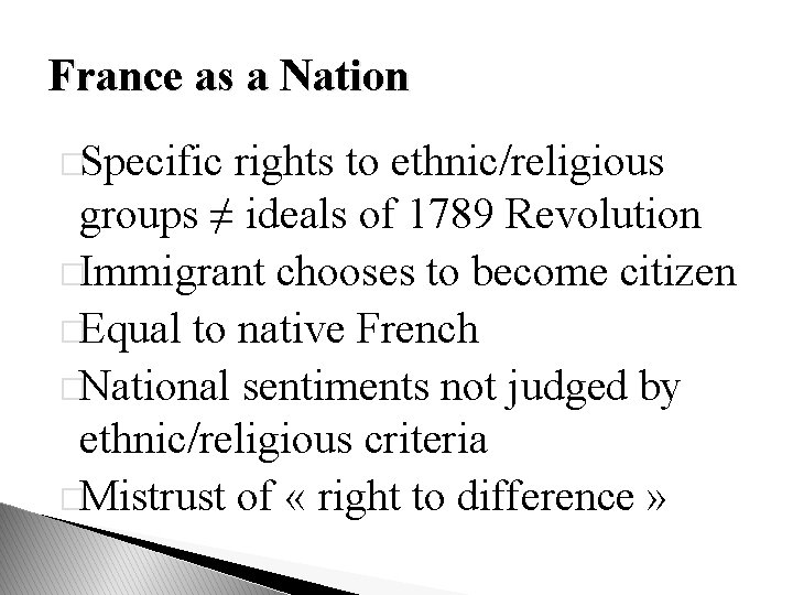 France as a Nation �Specific rights to ethnic/religious groups ≠ ideals of 1789 Revolution