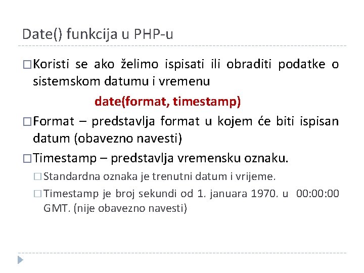 Date() funkcija u PHP-u �Koristi se ako želimo ispisati ili obraditi podatke o sistemskom