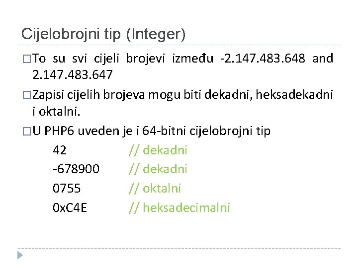 Cijelobrojni tip (Integer) �To su svi cijeli brojevi između -2. 147. 483. 648 and