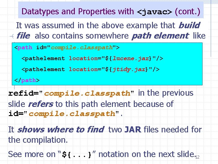 Datatypes and Properties with <javac> (cont. ) It was assumed in the above example
