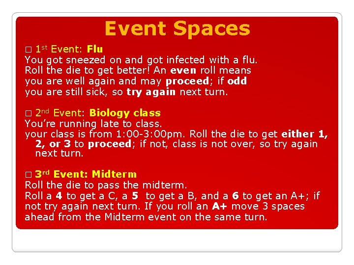 Event Spaces � 1 st You Roll you Event: Flu got sneezed on and