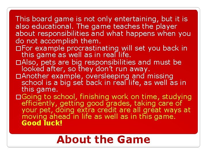 This board game is not only entertaining, but it is also educational. The game