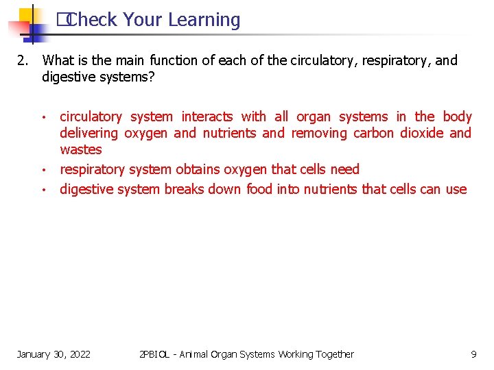 �Check Your Learning 2. What is the main function of each of the circulatory,