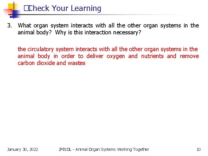 �Check Your Learning 3. What organ system interacts with all the other organ systems