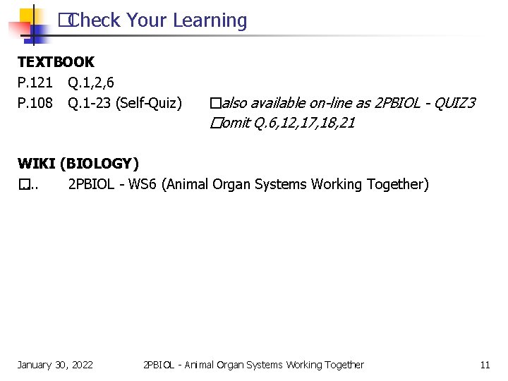 �Check Your Learning TEXTBOOK P. 121 Q. 1, 2, 6 P. 108 Q. 1