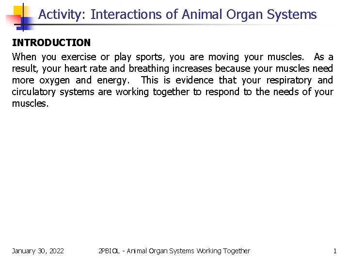 Activity: Interactions of Animal Organ Systems INTRODUCTION When you exercise or play sports, you