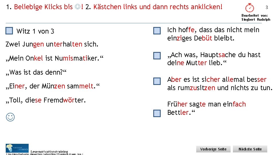 1. Beliebige Klicks bis ! 2. Kästchen links und dann rechts anklicken! 3 Bearbeitet