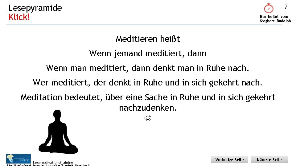 Lesepyramide Klick! 7 Bearbeitet von: Siegbert Rudolph Meditieren heißt Wenn jemand meditiert, dann Wenn