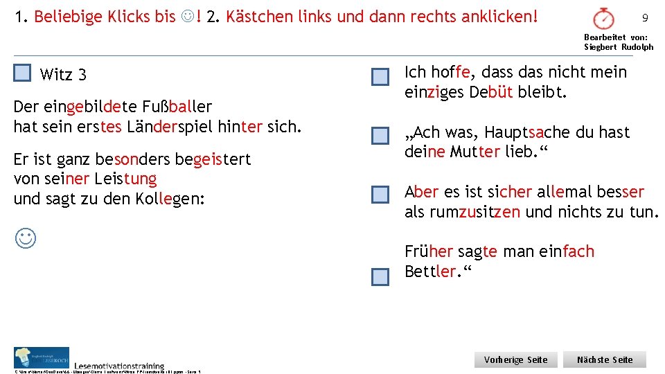 1. Beliebige Klicks bis ! 2. Kästchen links und dann rechts anklicken! 9 Bearbeitet