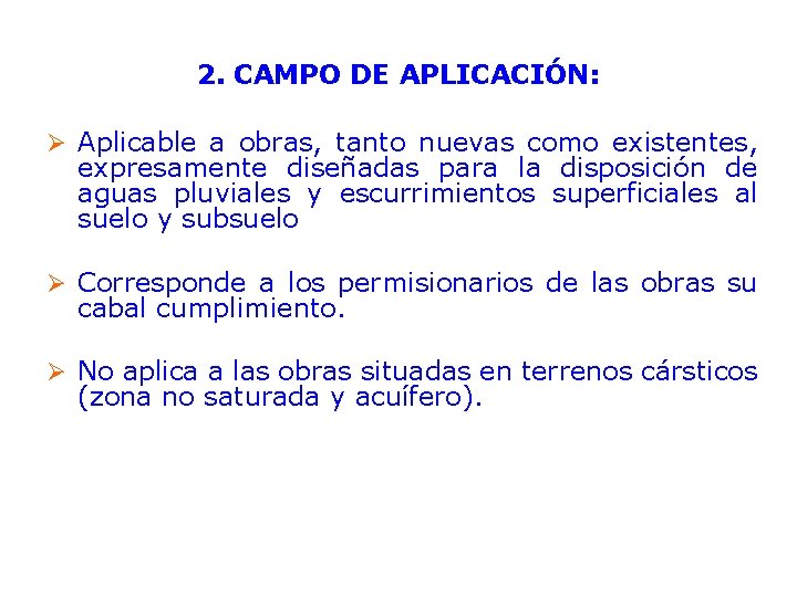 2. CAMPO DE APLICACIÓN: Ø Aplicable a obras, tanto nuevas como existentes, expresamente diseñadas