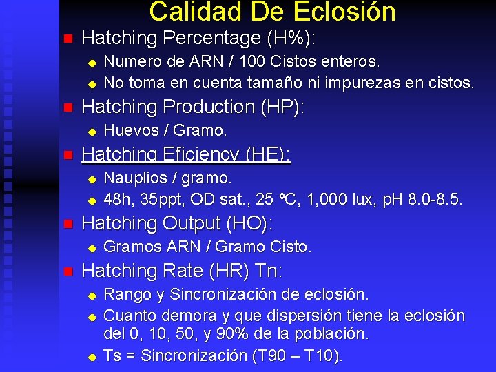 Calidad De Eclosión n Hatching Percentage (H%): u u n Hatching Production (HP): u