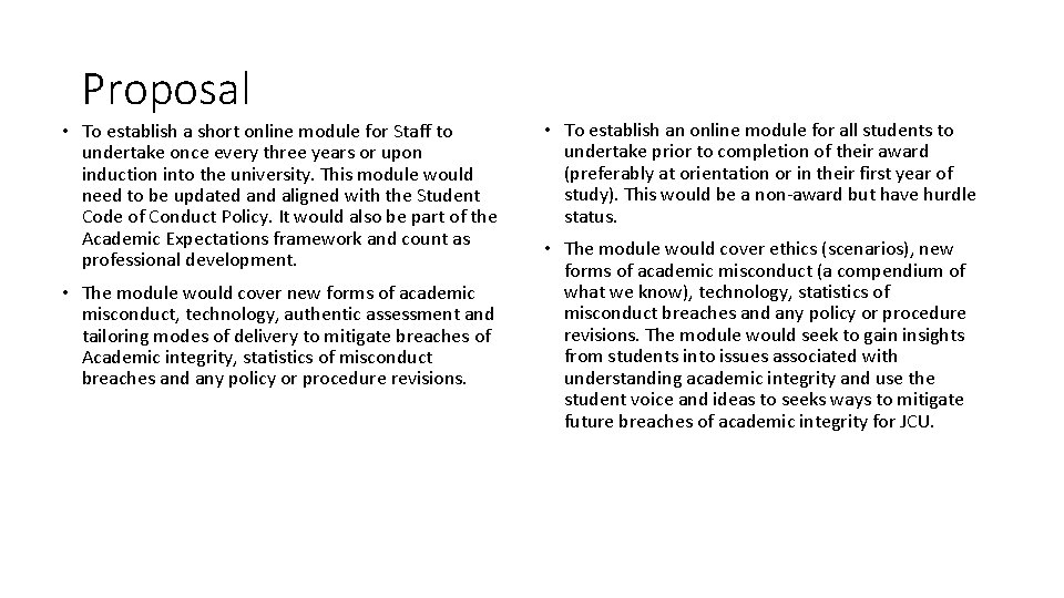 Proposal • To establish a short online module for Staff to undertake once every