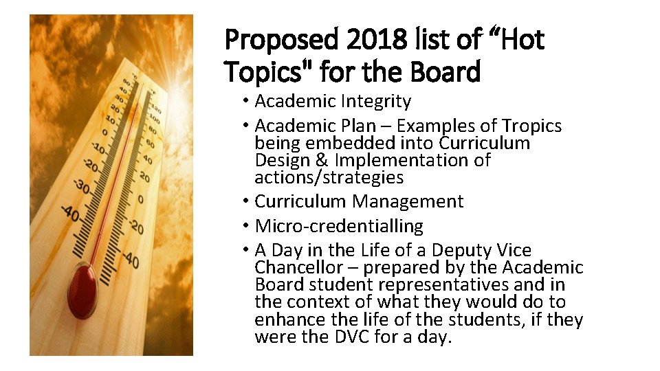 Proposed 2018 list of “Hot Topics" for the Board • Academic Integrity • Academic