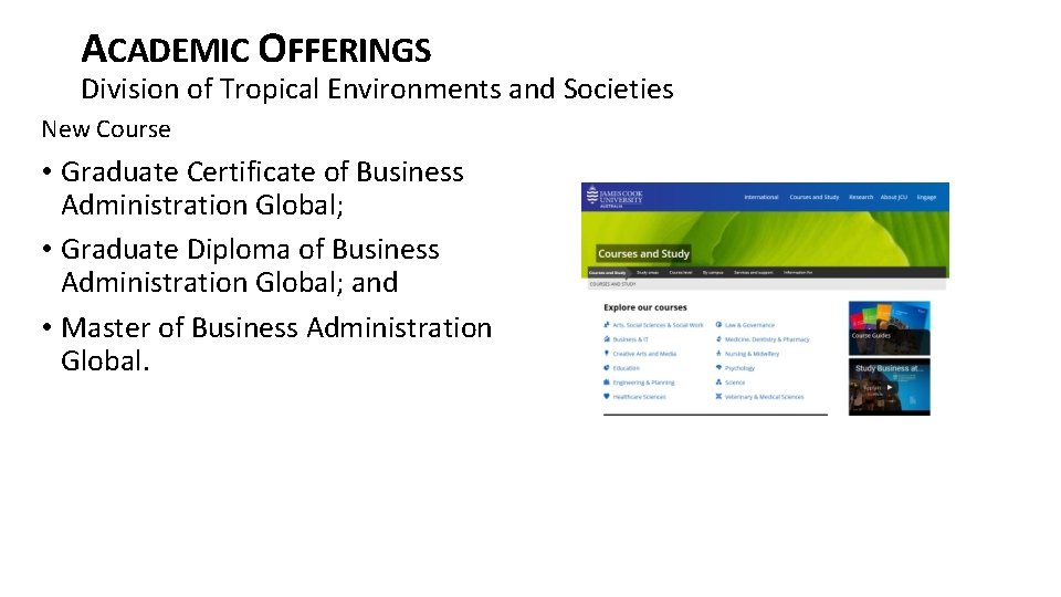 ACADEMIC OFFERINGS Division of Tropical Environments and Societies New Course • Graduate Certificate of
