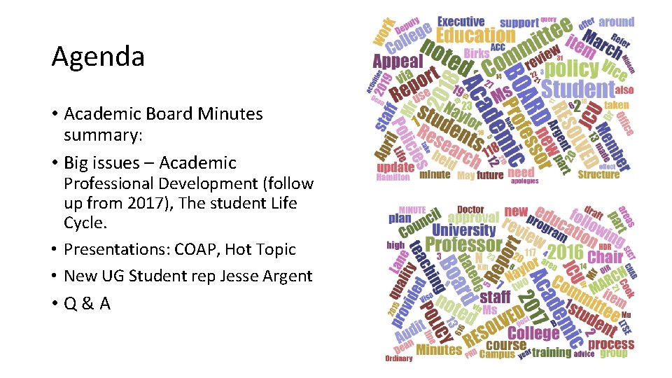 Agenda • Academic Board Minutes summary: • Big issues – Academic Professional Development (follow