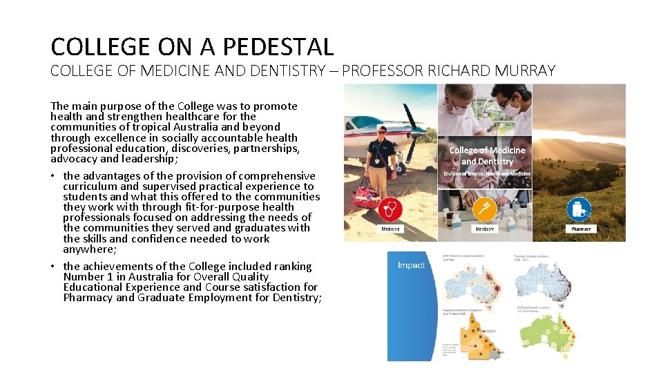 COLLEGE ON A PEDESTAL COLLEGE OF MEDICINE AND DENTISTRY – PROFESSOR RICHARD MURRAY The