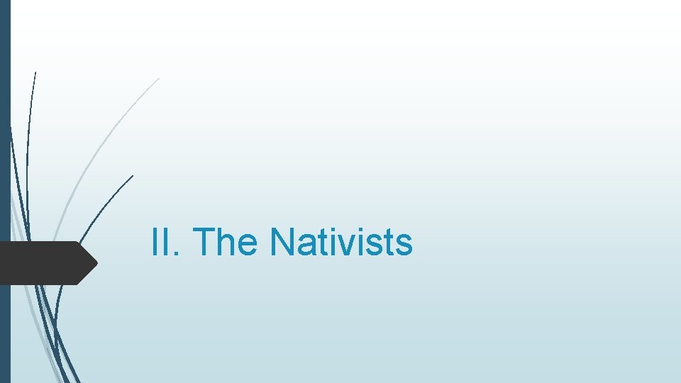 II. The Nativists 